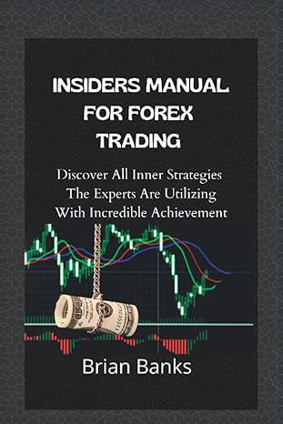 insiders manual for forex trading discover all inner strategies the experts are utilizing with incredible