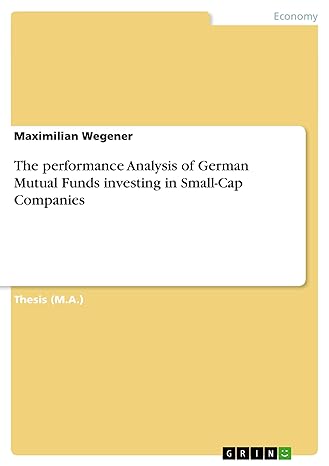 the performance analysis of german mutual funds investing in small cap companies 1st edition maximilian