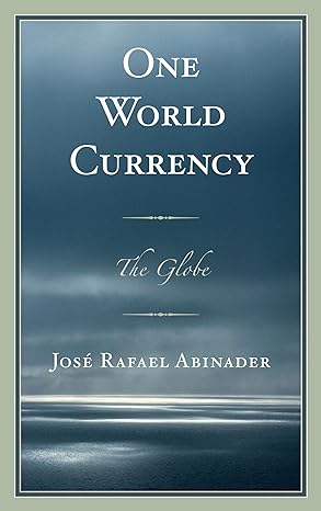 one world currency the globe 1st edition jose rafael abinader 0761867791, 978-0761867791