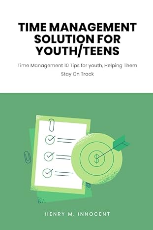 time management solution for youth/teens time management 10 tips for youth helping them stay on track 1st
