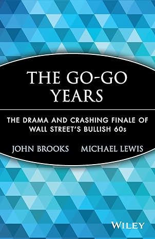 the go go years the drama and crashing finale of wall streets bullish 60s new edition john brooks ,michael