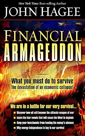 financial armageddon we are in a battle for our very survival 1st edition john hagee 1599796031,