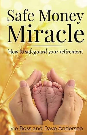 safe money miracle how to safeguard your retirement 1st edition lyle boss ,dave anderson b093wmprnz,