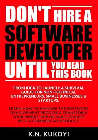 dont hire a software developer until you read this book 1st edition k n kukoyi 1539188191, 978-1539188193