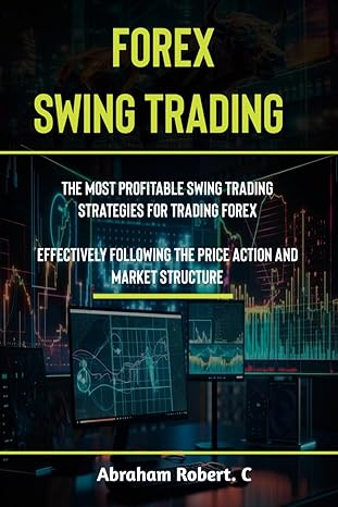forex swing trading the most profitable swing trading strategies for trading forex effectively following the
