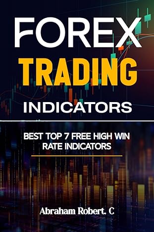forex trading indicators best top 7 free high win rate indicator 1st edition abraham robert c b0cnm84d8c,
