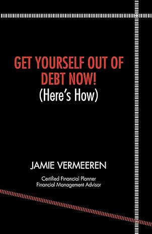 get yourself out of debt now 1st edition jamie vermeeren 142518622x, 978-1425186227