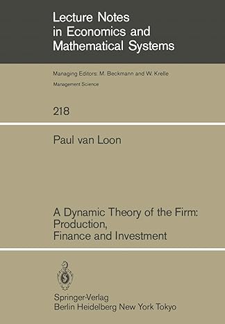 a dynamic theory of the firm production finance and investment 1st edition paul van loon 3540126783,