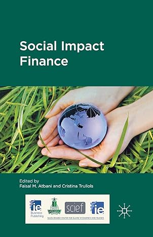 social impact finance 1st edition cristina trullols ,f al atabani ,kenneth a loparo 1349476218, 978-1349476213