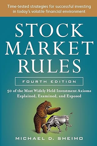 stock market rules the 50 most widely held investment axioms explained examined and exposed 4th edition