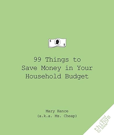 99 things to save money in your household budget 1st edition mary hance 1596525479, 978-1596525474