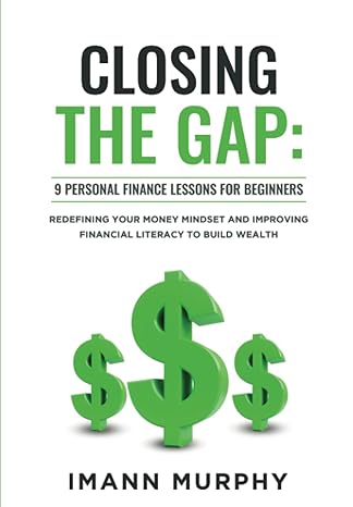 closing the gap 9 personal finance lessons for beginners redefining your money mindset and improving