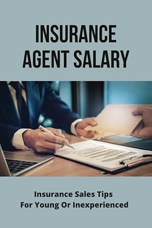insurance agent salary insurance sales tips for young or inexperienced 1st edition shala brandauer