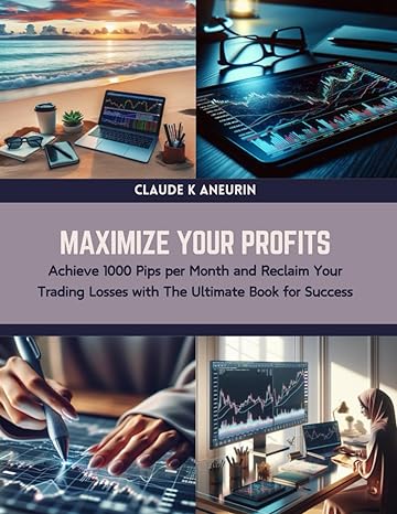 maximize your profits achieve 1000 pips per month and reclaim your trading losses with the ultimate book for