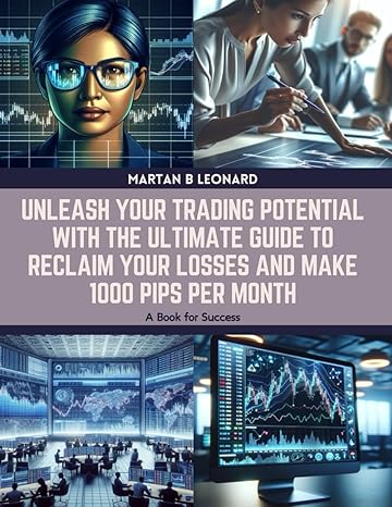 unleash your trading potential with the ultimate guide to reclaim your losses and make 1000 pips per month a
