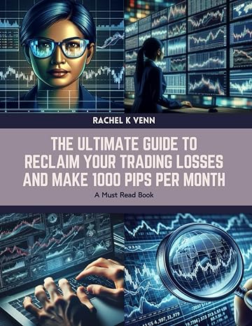 the ultimate guide to reclaim your trading losses and make 1000 pips per month a must read book 1st edition