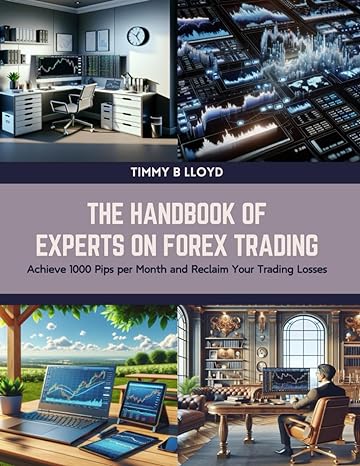 the handbook of experts on forex trading achieve 1000 pips per month and reclaim your trading losses 1st