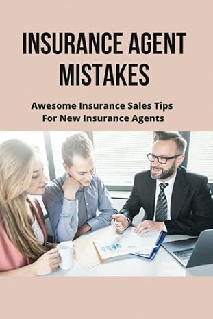 insurance agent mistakes awesome insurance sales tips for new insurance agents 1st edition ron riebel
