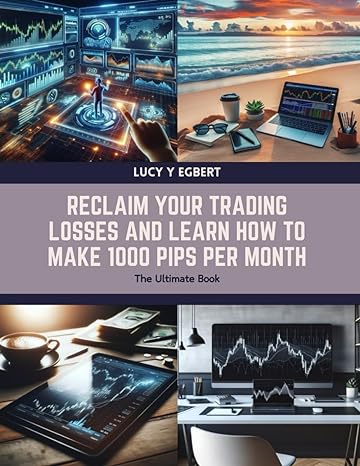 reclaim your trading losses and learn how to make 1000 pips per month the ultimate book 1st edition lucy y