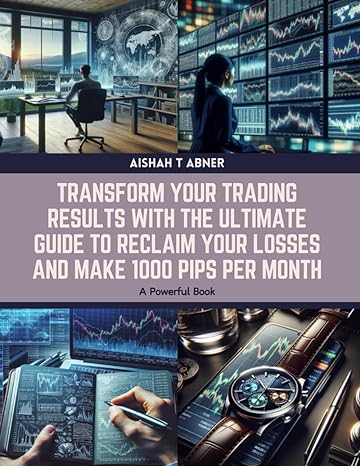 transform your trading results with the ultimate guide to reclaim your losses and make 1000 pips per month a