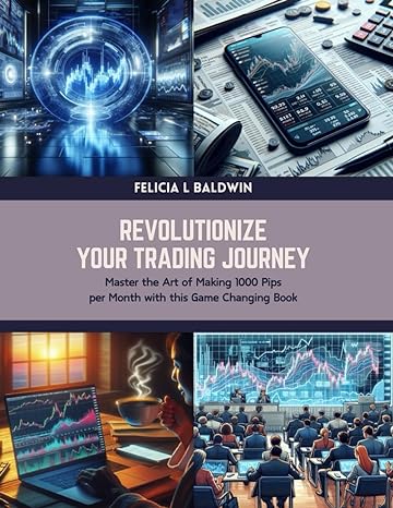 revolutionize your trading journey master the art of making 1000 pips per month with this game changing book
