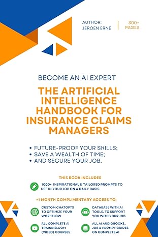 the artificial intelligence handbook for insurance claims managers future proof your skills save a wealth of