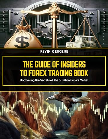 the guide of insiders to forex trading book uncovering the secrets of the 5 trillion dollars market 1st