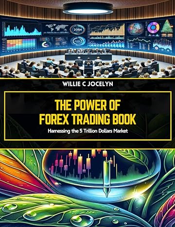 the power of forex trading book harnessing the 5 trillion dollars market 1st edition willie c jocelyn