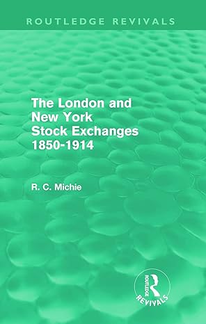 the london and new york stock exchanges 1850 1914 1st edition r c michie 0415665027, 978-0415665025