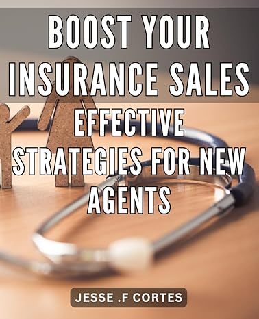 boost your insurance sales effective strategies for new agents insurance sales mastery unlocking powerful