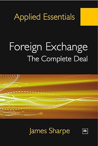 foreign exchange the complete deal a comprehensive guide to the theory and practice of the forex market 1st