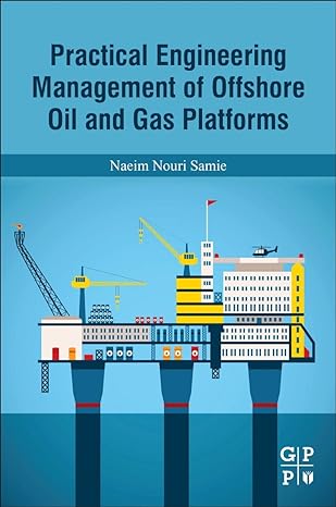 Practical Engineering Management Of Offshore Oil And Gas Platforms
