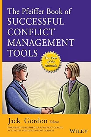 the pfeiffer book of successful conflict management tools 1st edition jack gordon 0470193441, 978-0470193440