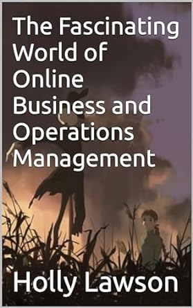 The Fascinating World Of Online Business And Operations Management