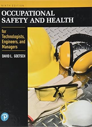 occupational safety and health for technologists engineers and managers 9th edition david goetsch 013469581x,