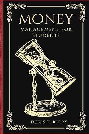 money management for students 1st edition doris t. berry 979-8354692811