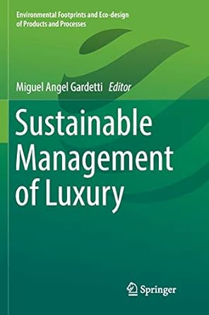 sustainable management of luxury 1st edition miguel angel gardetti 9811097399, 978-9811097393