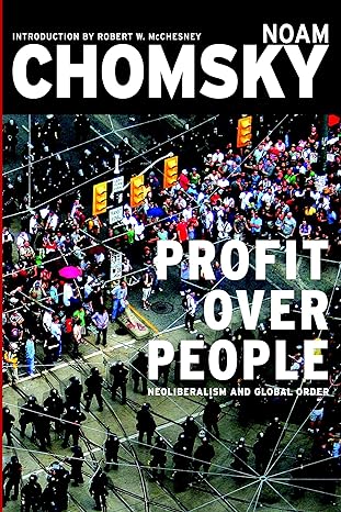 profit over people neoliberalism and global order 1st edition noam chomsky ,robert w. mcchesney 1888363827,