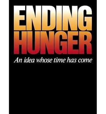 ending hunger an idea whose time has come 1st edition the hunger project 003006189x, 978-0030061899