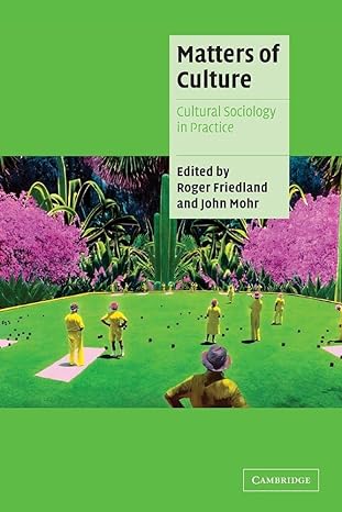matters of culture cultural sociology in practice 1st edition roger friedland ,john mohr 0521795451,