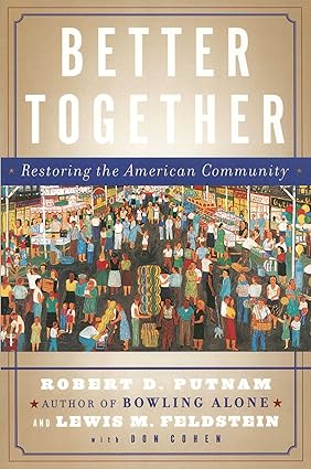better together restoring the american community 58821st edition robert d. putnam 0743235479, 978-0743235471