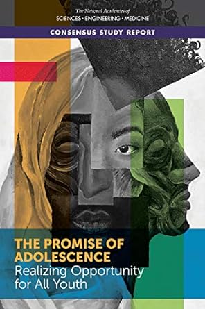 the promise of adolescence realizing opportunity for all youth 1st edition and medicine national academies of
