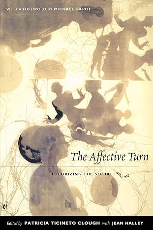the affective turn theorizing the social 1st edition patricia ticineto clough ,jean halley 0822339250,