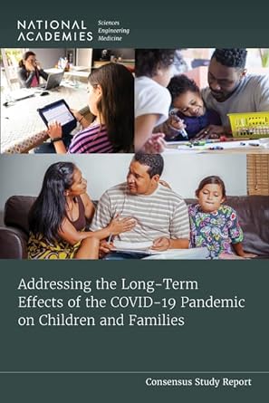 addressing the long term effects of the covid 19 pandemic on children and families 1st edition and medicine