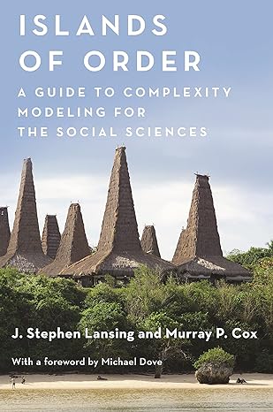 islands of order a guide to complexity modeling for the social sciences 1st edition j. stephen lansing