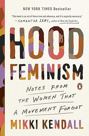 hood feminism notes from the women that a movement forgot 1st edition mikki kendall 0525560564, 978-0525560562