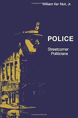 police streetcorner politicians new edition william ker muir jr. 0226546330, 978-0226546339
