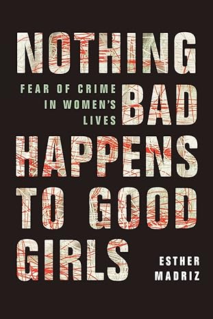 nothing bad happens to good girls 1st edition esther madriz 0520208552, 978-0520208551