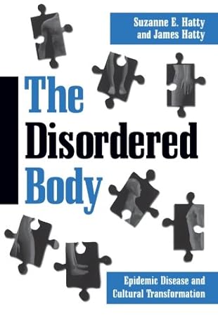 the disordered body epidemic disease and cultural transformation 1st edition suzanne e. hatty ,james hatty