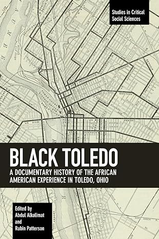 black toledo a documentary history of the african american experience in toledo ohio 1st edition abdul